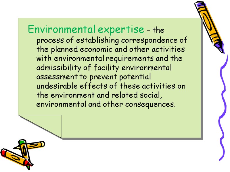 Environmental expertise – the process of establishing correspondence of the planned economic and other
